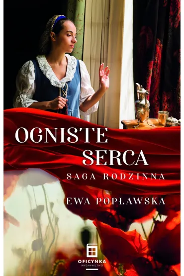 Ogniste serca. Saga rodzinna. Tom 2 - Ewa Pop�awska