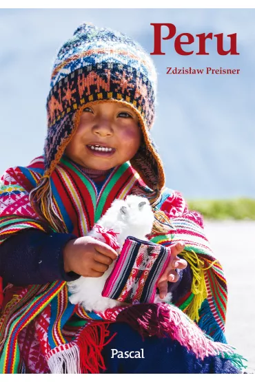 Wyprawy marze�. Peru - Zdzis�aw Preisner