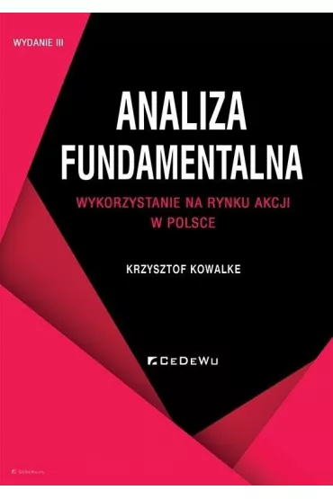 Analiza fundamentalna. Wykorzystanie na rynku akcji w Polsce - Krzysztof Kowalke
