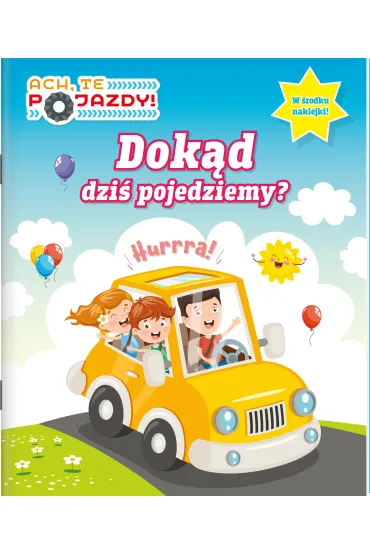 Dok�d dzi� pojedziemy. Ach, te pojazdy. Activity z naklejkami