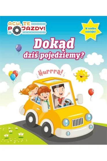 Dok�d dzi� pojedziemy. Ach, te pojazdy. Activity z naklejkami