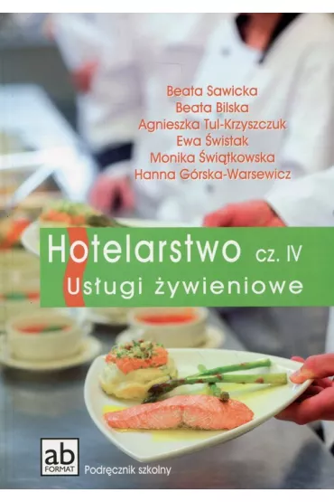 Hotelarstwo cz. IV. Us�ugi �ywieniowe. Kwalifikacja T.12 - Beata Sawicka