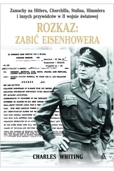 Rozkaz zabi� eisenhowera - Charles Whiting