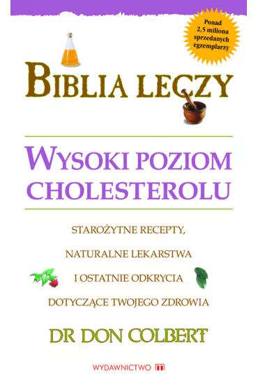 Biblia leczy Wysoki poziom cholesterolu - Don Colbert