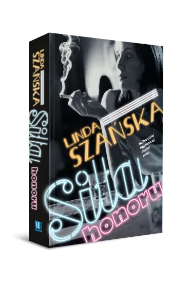 Si�a honoru. Tom 1 - Linda  Sza�ska