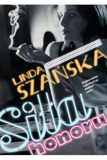 Si�a honoru. Tom 1 - Linda  Sza�ska