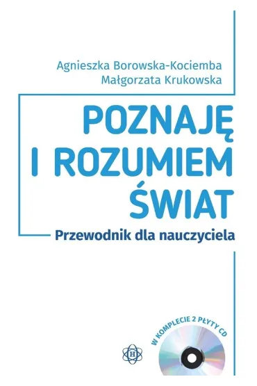 Poznaj� i rozumiem �wiat. Przewodnik dla nauczyciela - Agnieszka Borowska-Kociemba, Ma�gorzata Krukowska