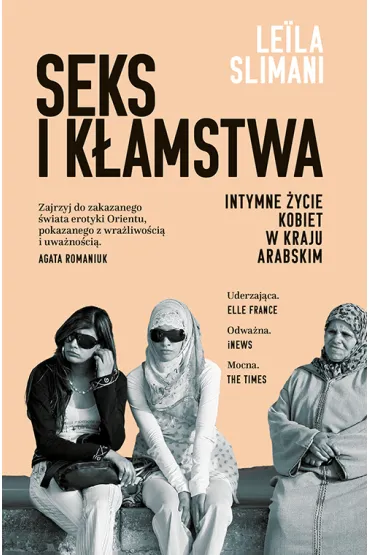 Seks i k�amstwa. Intymne �ycie kobiet w kraju arabskim - Leila Slimani, �ukasz  Mller