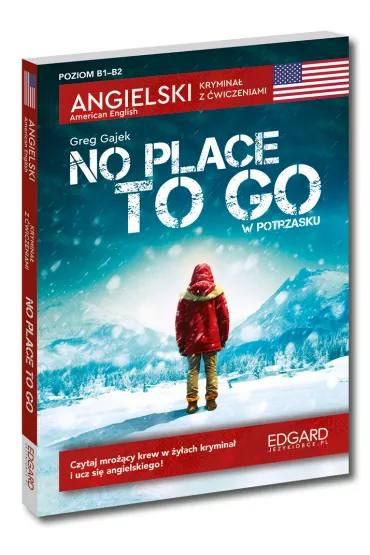 Angielski. Krymina� z �wiczeniami. No Place to Go. W potrzasku - Greg Gajek