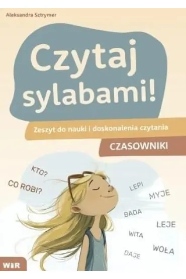 Czytaj sylabami! Zeszyt do nauki i doskonalenia czytania Czasowniki - Aleksandra  Sztrymer