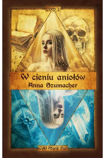 Cykl Marii Dee T.2 W cieniu anio��w - Anna Szumacher