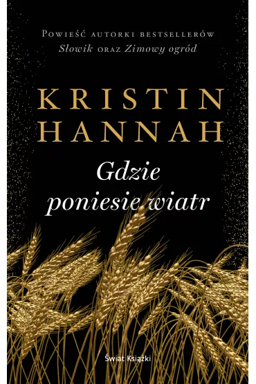 Gdzie poniesie wiatr - Kristin Hannah
