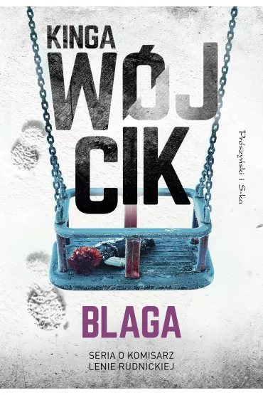 Blaga. Komisarz Lena Rudnicka. Tom 6 - Kinga Wjcik