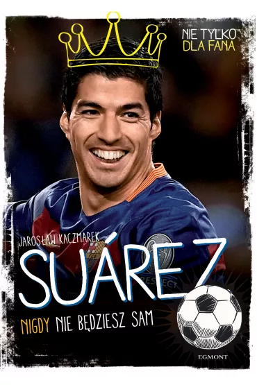 Suarez. Nigdy nie b�dziesz sam - Jaros�aw Kaczmarek