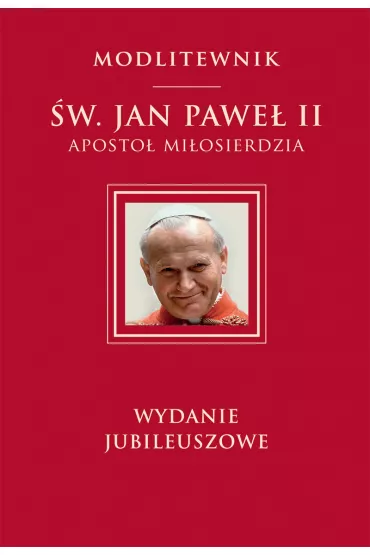Modlitewnik �w. Jan Pawe� II. Aposto� mi�osierdzia - Jan  Pawe�II