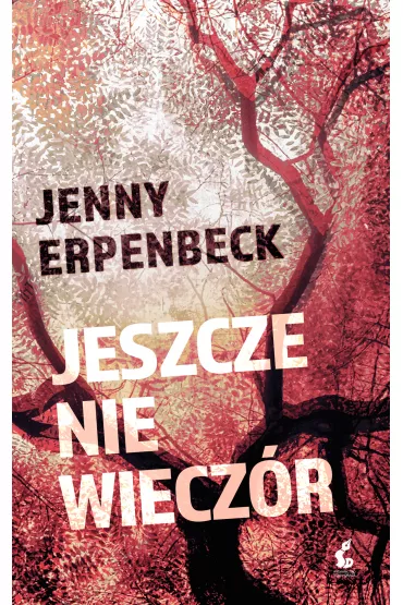 Jeszcze nie wiecz�r - Jenny Erpenbeck