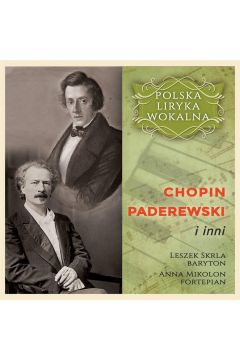 CD Polska liryka wokalna. Chopin, Paderewski i inni