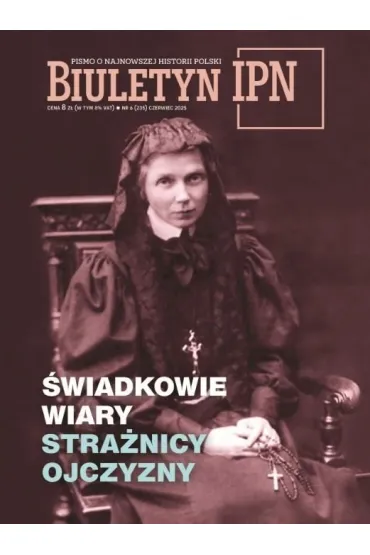 Biuletyn IPN nr 6/2025 �wiadkowie wiary