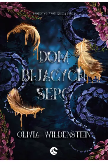 Dom bij�cych serc. Kr�lestwo Wron. Tom 2 - Olivia Wildenstein