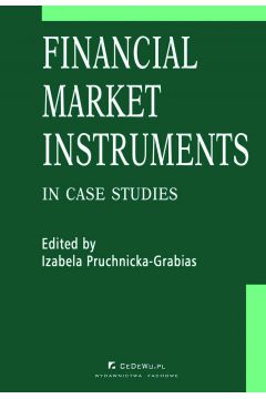 eBook Financial market instruments in case studies. Chapter 1. Principles of the Law on the Capital Market in the European Union and in Poland - Justyna Maliszewska-Nienartowicz pdf