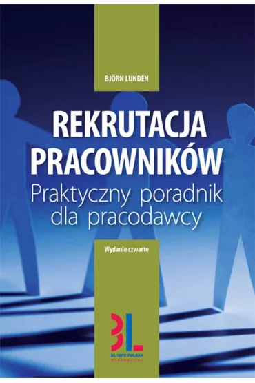 eBook Rekrutacja pracownik�w - praktyczny poradnik dla pracodawcy. Wydanie 4 pdf - Bj�rn Lund�n
