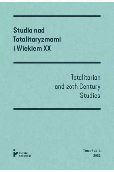 Studia nad Totalitaryzmami i Wiekiem XX tom VI / Totalitarian and 20th Century Studies vol. VI