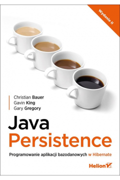 Java Persistence. Programowanie aplikacji bazodanowych w Hibernate