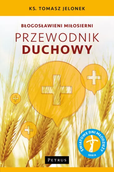 B�ogos�awieni mi�osierni. Przewodnik duchowy - Tomasz Jelonek