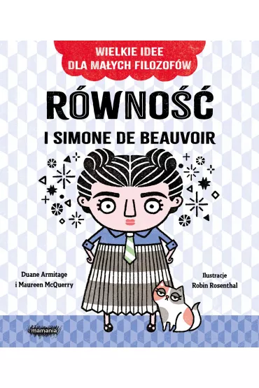 R�wno�� i Simone de Beauvoir Wielkie idee dla ma�ych filozof�w - Duane  Armitage, Maureen  McQuerry, Robin Rosenthal