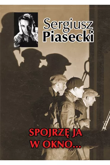Spojrz� ja w okno - Sergiusz Piasecki