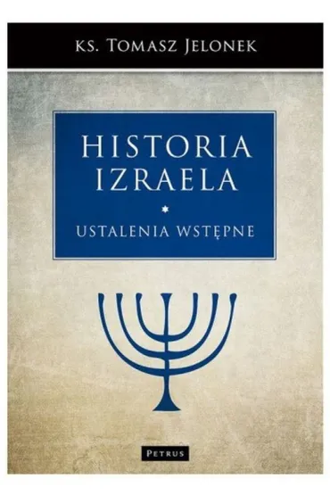 Historia Izraela. Tom 1: Ustalenia wst�pne - Tomasz Jelonek