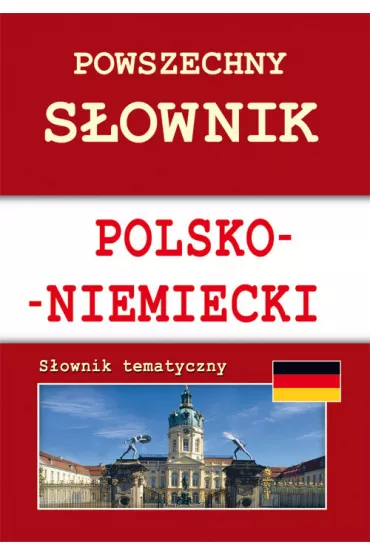 Powszechny s�ownik polsko-niemiecki. S�ownik tematyczny - Monika Base Von