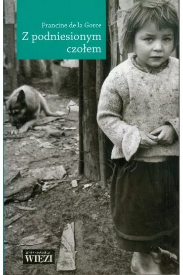 Z podniesionym czoem - Francine Gorce
