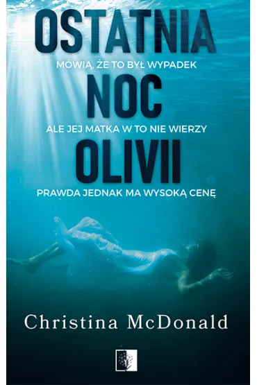 Ostatnia noc Olivii - Christina  McDonald