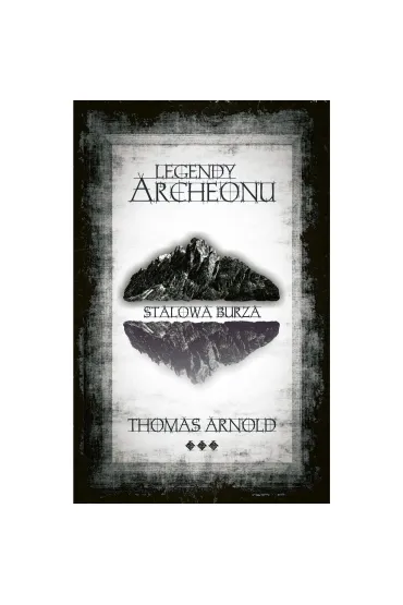 Legendy Archeonu Stalowa burza - Thomas Arnold