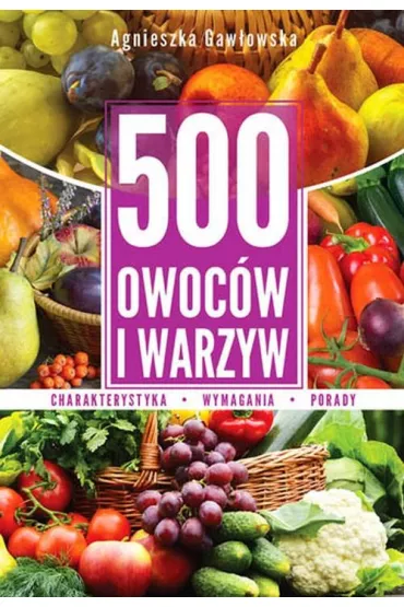 500 owoc�w i warzyw - Agnieszka Gaw�owska