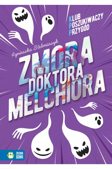Zmora doktora Melchiora. Klub Poszukiwaczy Przyg�d. Tom 1 - Agnieszka Stelmaszyk