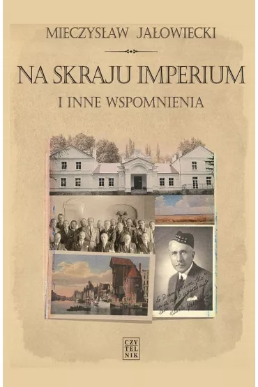 Na skraju Imperium i inne wspomnienia - Mieczys�aw Ja�owiecki
