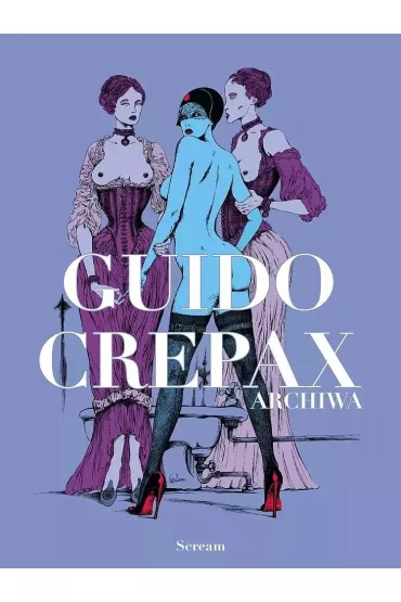 Archiwa. Guido Crepax. Tom 1 - Crepax Guido