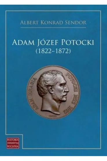 Adam J�zef Potocki (1822-1872) - Albert Konrad Sendor