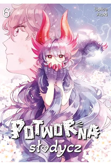 Potworna s�odycz. Tom 6 - Spica Aoki