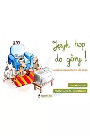 J�zyk hop do g�ry! �wiczenia logopedyczne dla dzieci - Ewa Markowska, Krystyna �muda-Trzebiatowska
