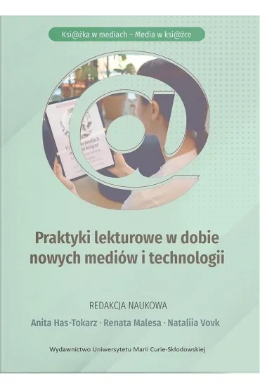 Praktyki lekturowe w dobie nowych medi�w i technologii - Renata Malesa, Red Anita  Has-Tokarz, Nataliia Vovk
