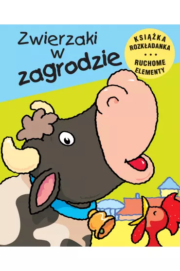 Zwierzaki w zagrodzie. Ksi��ka rozk�adana. Ruchome Elementy