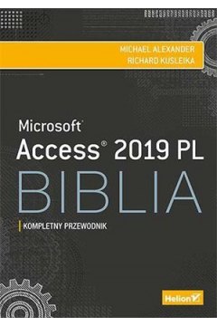 Access 2019 PL. Biblia. Kompletny przewodnik