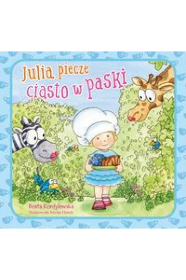 Julia piecze ciasto w paski - Beata Kordylewska