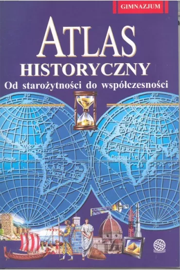 Atlas historyczny Od staro�ytno�ci do wsp�czesno�ci - Beata Konopska, Dariusz Przybytek, Izabela Hajkiewicz