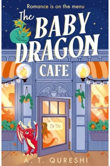 The Baby Dragon Cafe. Book 1 - A T Qureshi