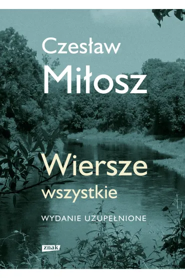 Wiersze wszystkie - Czes�aw Mi�osz