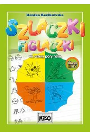 Szlaczki figlaczki na cztery pory roku klasa III-IV - Monika Kozikowska
